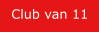 Club van 11